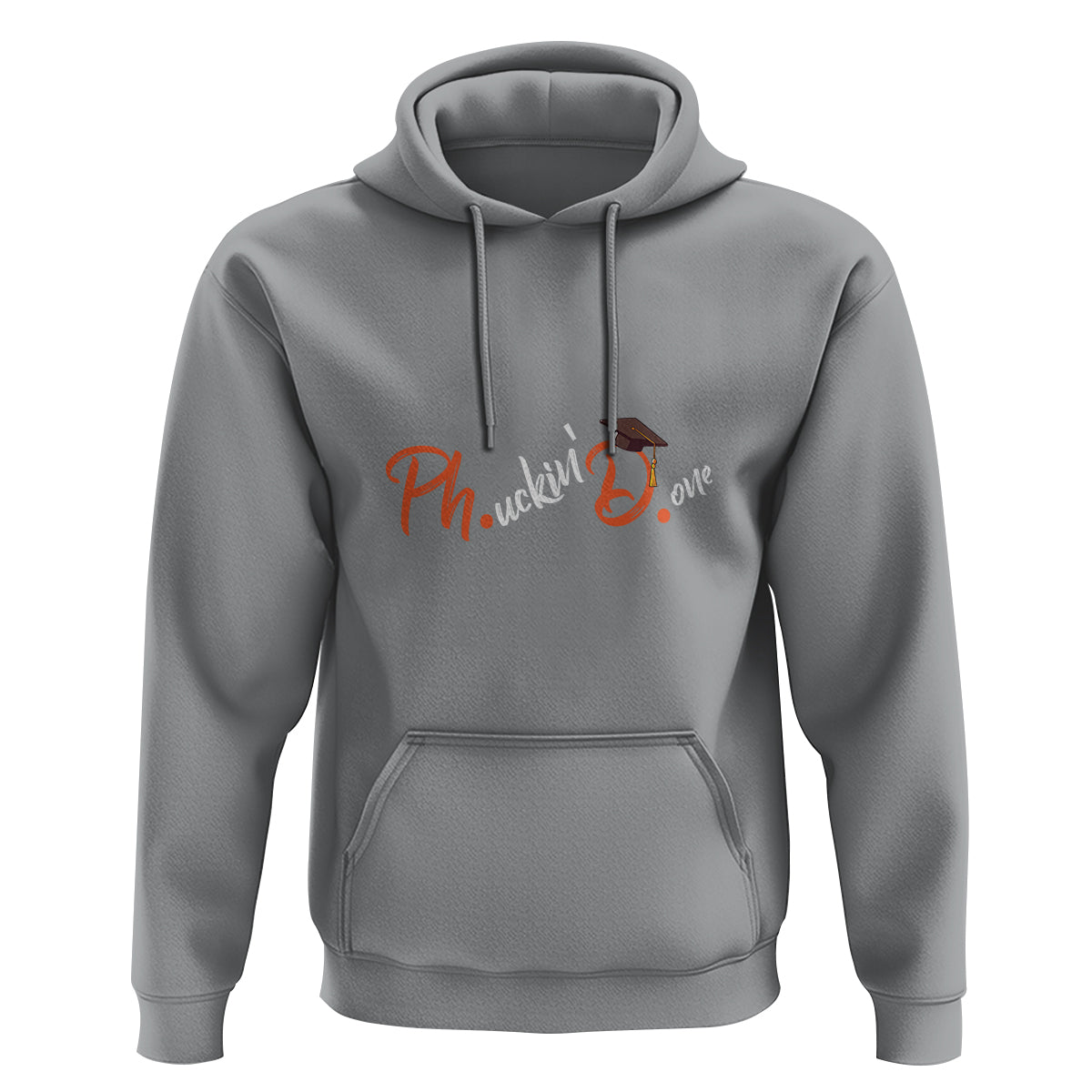 Ph.D. Graduation Hoodie Phucking Done PhD - Wonder Print Shop