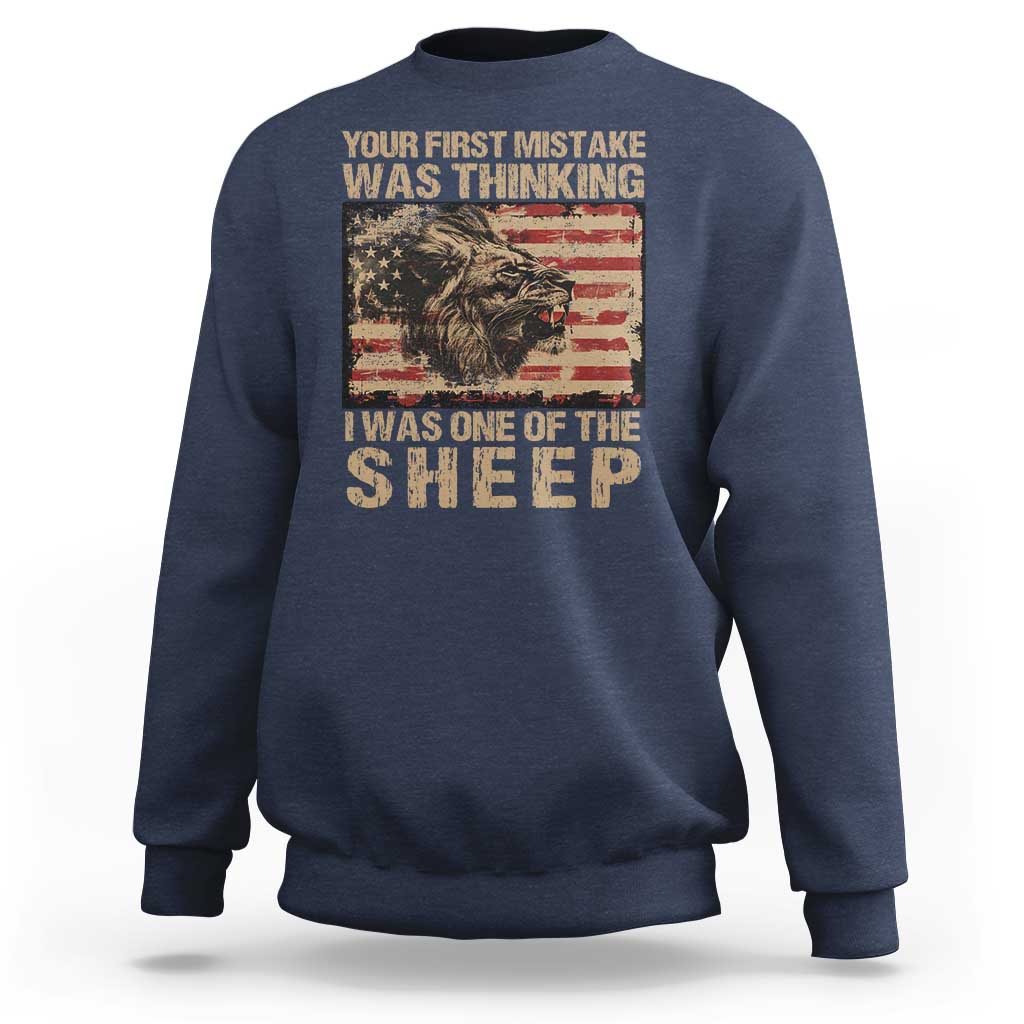 Lion Patriot Sweatshirt Your First Mistake Was Thinking I Was One Of The Sheep - Wonder Print Shop