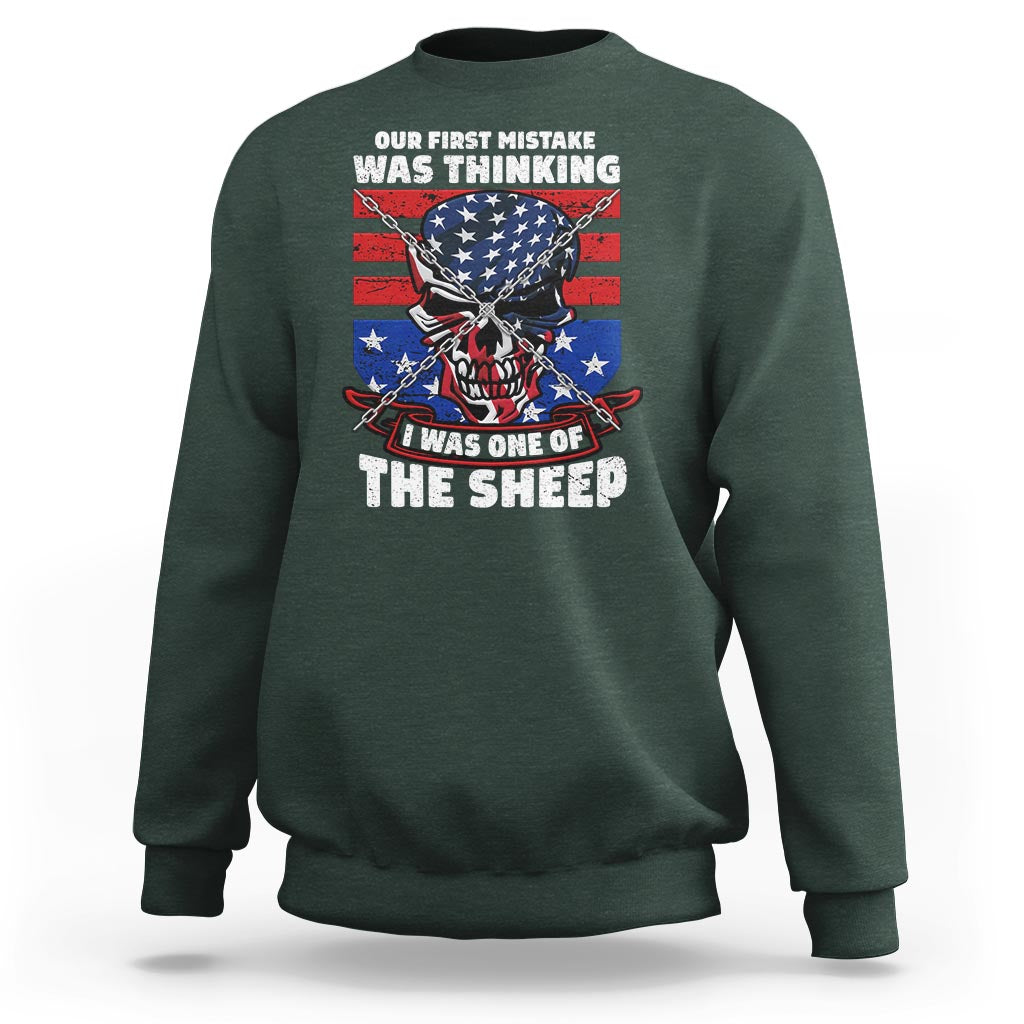 Your First Mistake Was Thinking I Was One Of The Sheep Skull Flag Patriotic Sweatshirt - Wonder Print Shop
