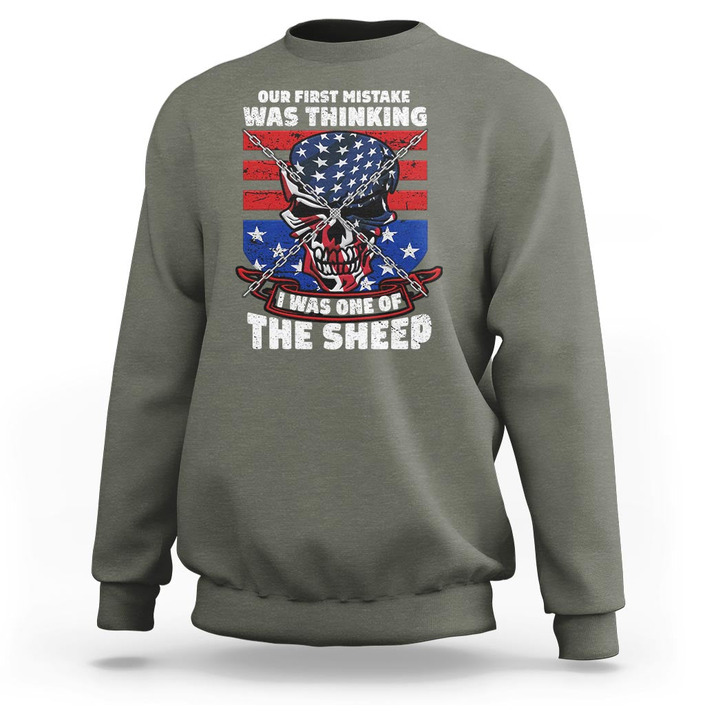 Your First Mistake Was Thinking I Was One Of The Sheep Skull Flag Patriotic Sweatshirt - Wonder Print Shop