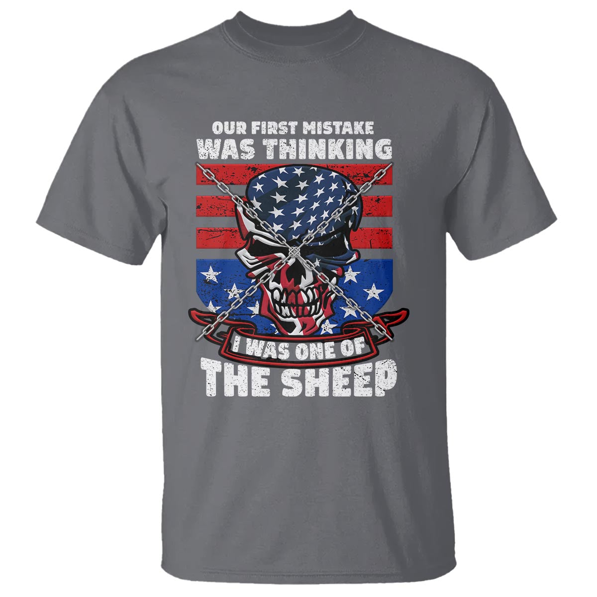 Your First Mistake Was Thinking I Was One Of The Sheep Skull Flag Patriotic T Shirt - Wonder Print Shop