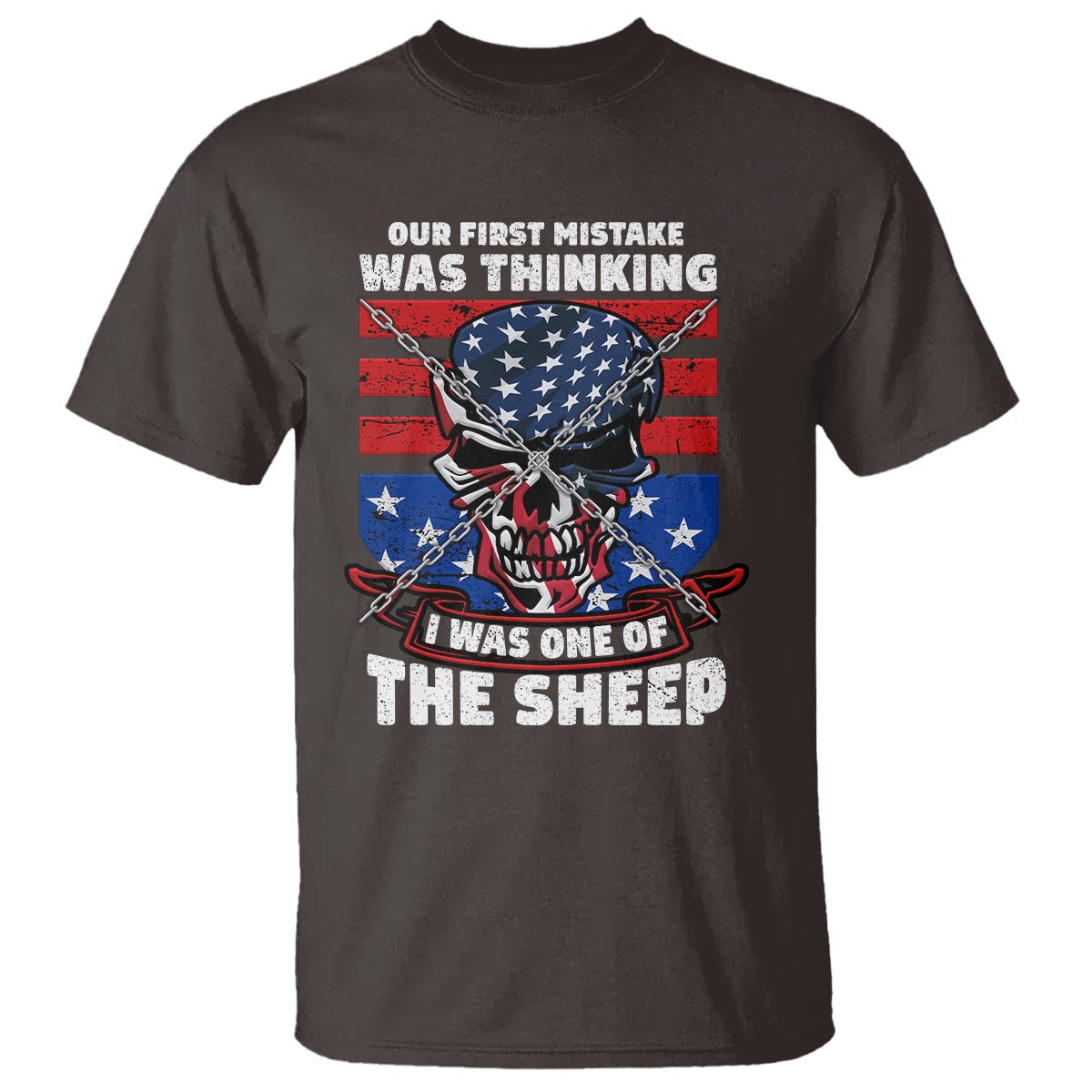 Your First Mistake Was Thinking I Was One Of The Sheep Skull Flag Patriotic T Shirt - Wonder Print Shop