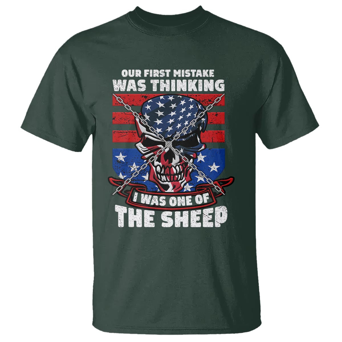 Your First Mistake Was Thinking I Was One Of The Sheep Skull Flag Patriotic T Shirt - Wonder Print Shop