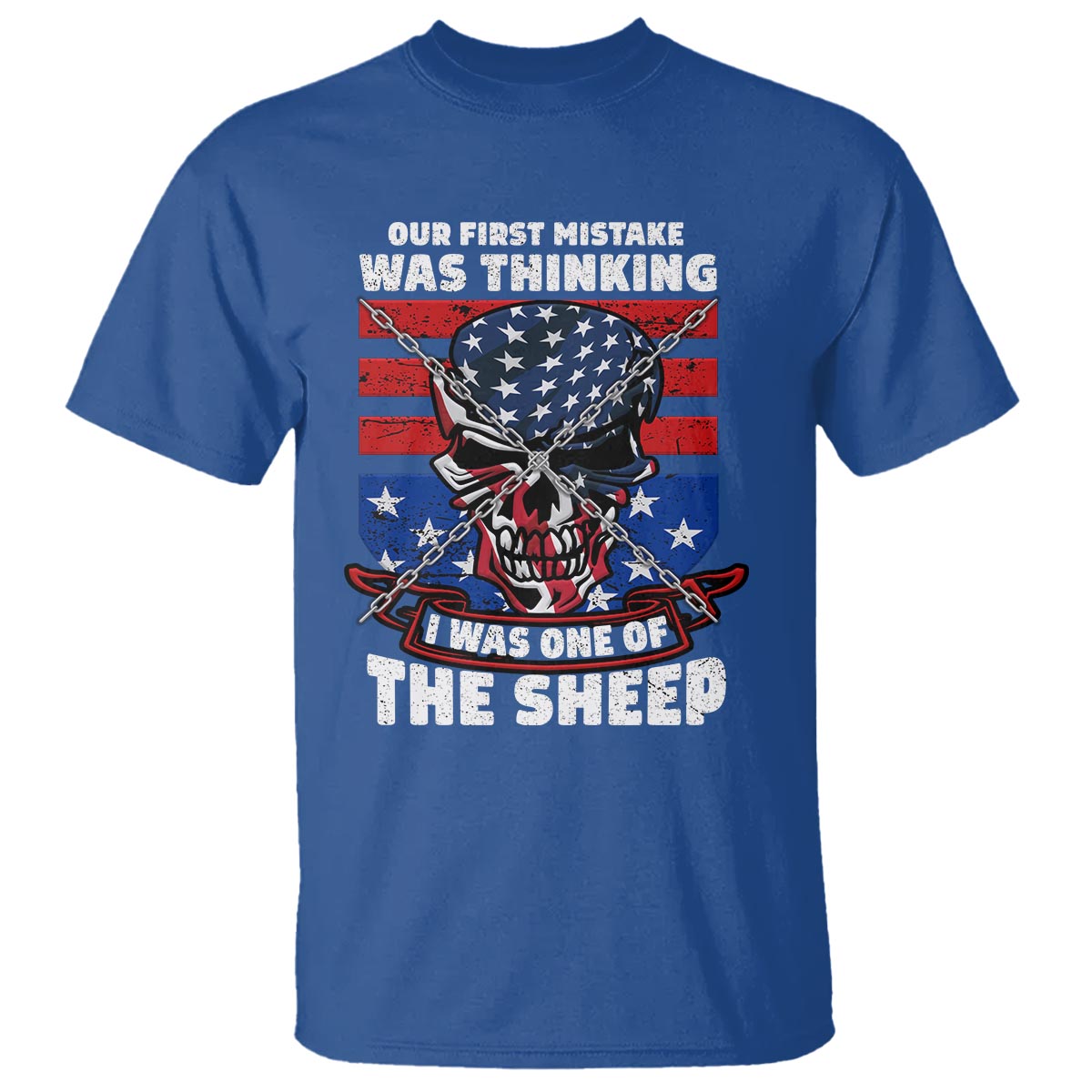 Your First Mistake Was Thinking I Was One Of The Sheep Skull Flag Patriotic T Shirt - Wonder Print Shop
