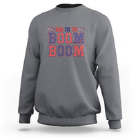 4th Of July Sweatshirt Here For The Boom Patriotic Independence Day - Wonder Print Shop
