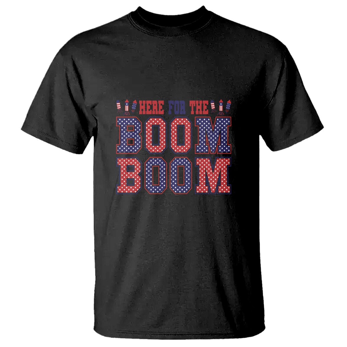 4th Of July T Shirt Here For The Boom Patriotic Independence Day - Wonder Print Shop