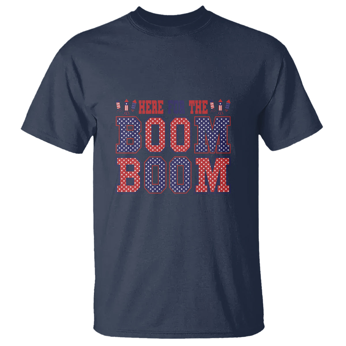 4th Of July T Shirt Here For The Boom Patriotic Independence Day - Wonder Print Shop