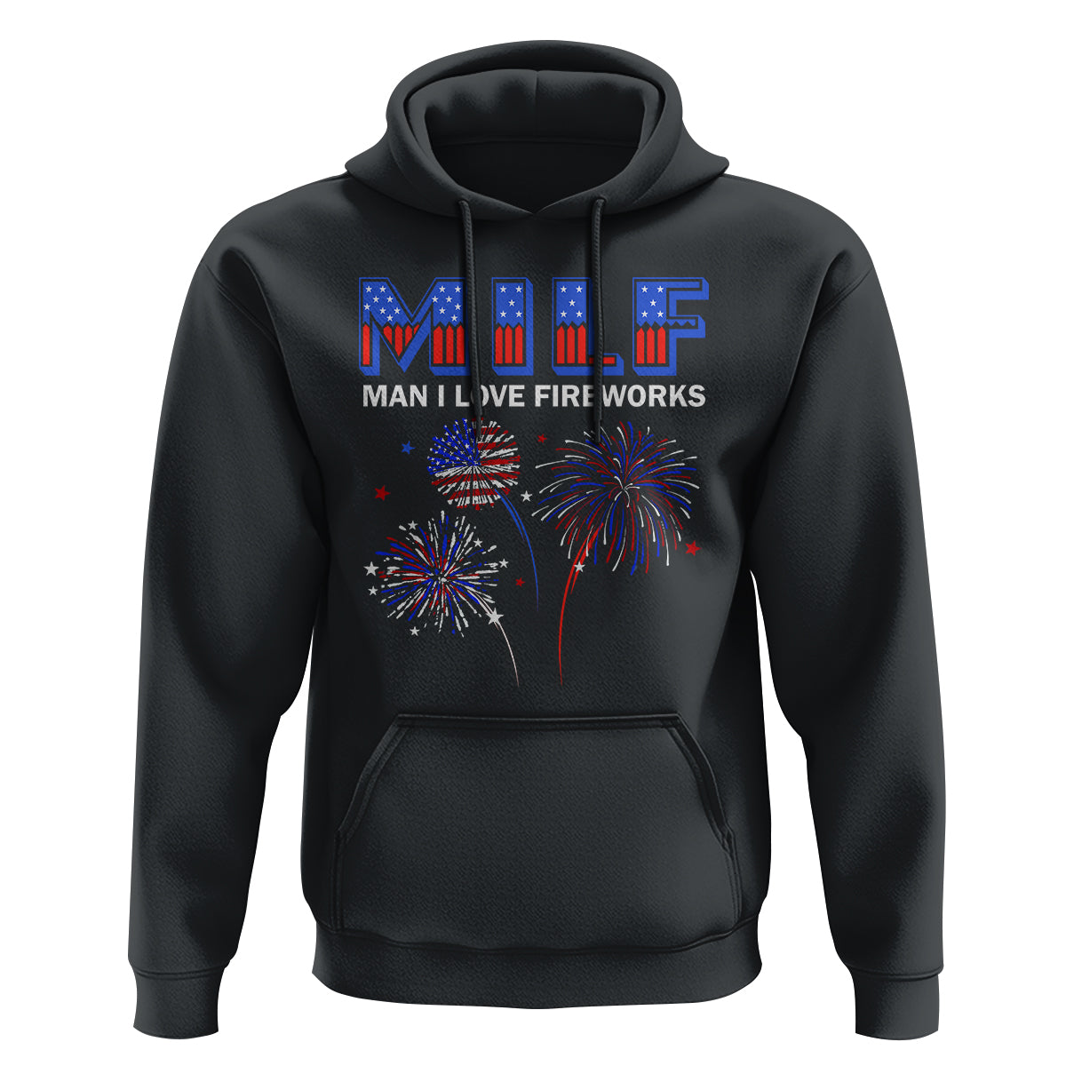Funny 4th Of July Hoodie MILF Man I Love Fireworks Patriotic Independence Day - Wonder Print Shop