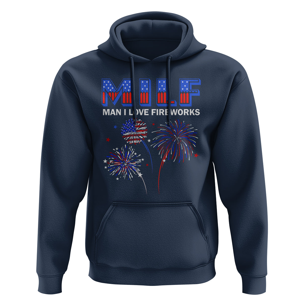 Funny 4th Of July Hoodie MILF Man I Love Fireworks Patriotic Independence Day - Wonder Print Shop