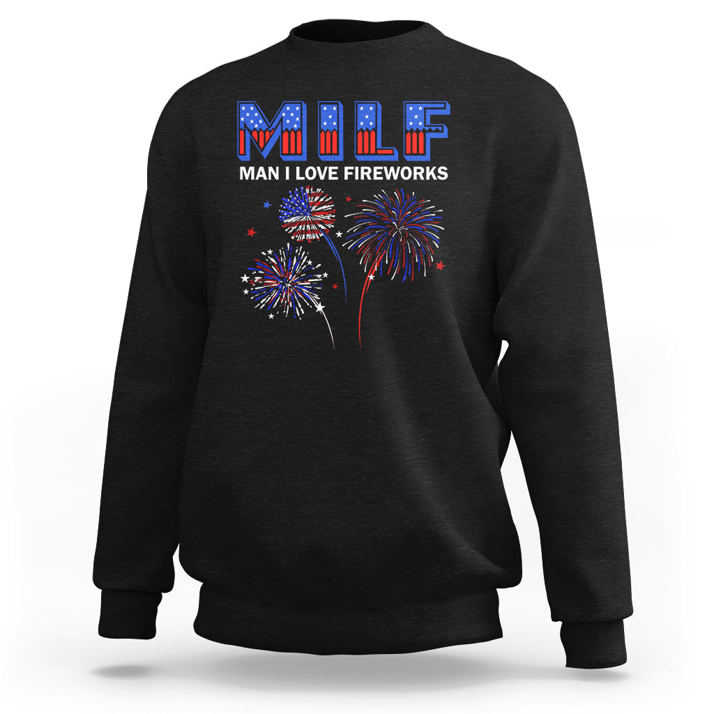Funny 4th Of July Sweatshirt MILF Man I Love Fireworks Patriotic Independence Day - Wonder Print Shop