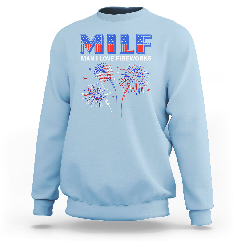 Funny 4th Of July Sweatshirt MILF Man I Love Fireworks Patriotic Independence Day - Wonder Print Shop