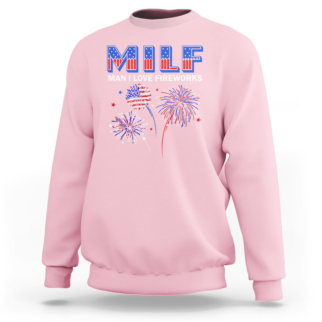 Funny 4th Of July Sweatshirt MILF Man I Love Fireworks Patriotic Independence Day - Wonder Print Shop