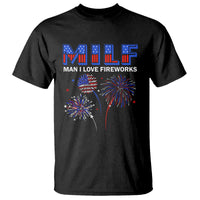 Funny 4th Of July T Shirt MILF Man I Love Fireworks Patriotic Independence Day - Wonder Print Shop