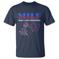 Funny 4th Of July T Shirt MILF Man I Love Fireworks Patriotic Independence Day - Wonder Print Shop