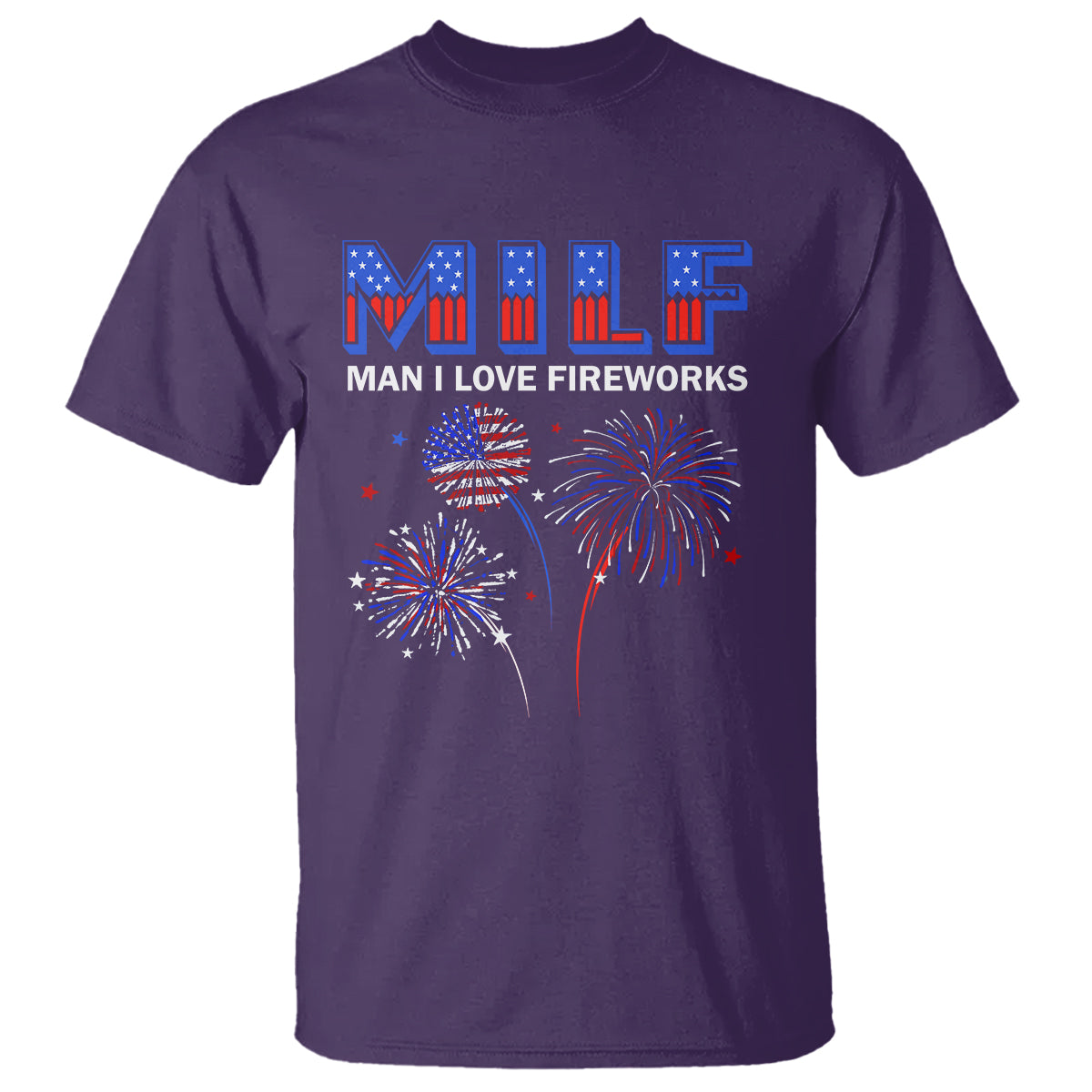 Funny 4th Of July T Shirt MILF Man I Love Fireworks Patriotic Independence Day - Wonder Print Shop