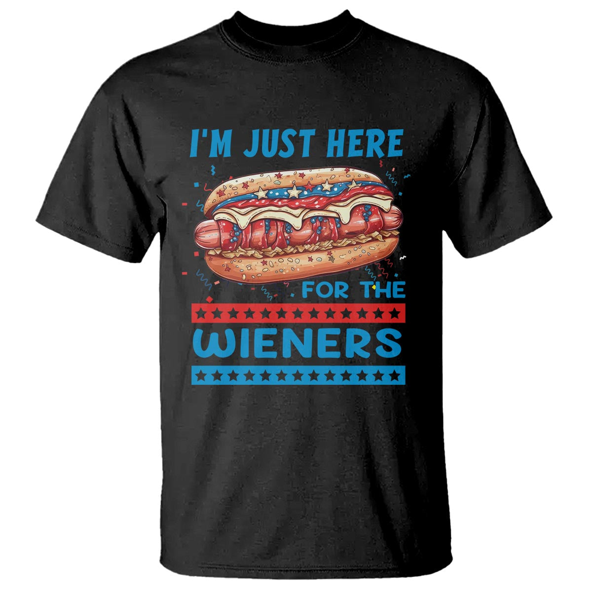 4th Of July T Shirt I'm Just Here For The Wieners Patriotic Hot Dog - Wonder Print Shop