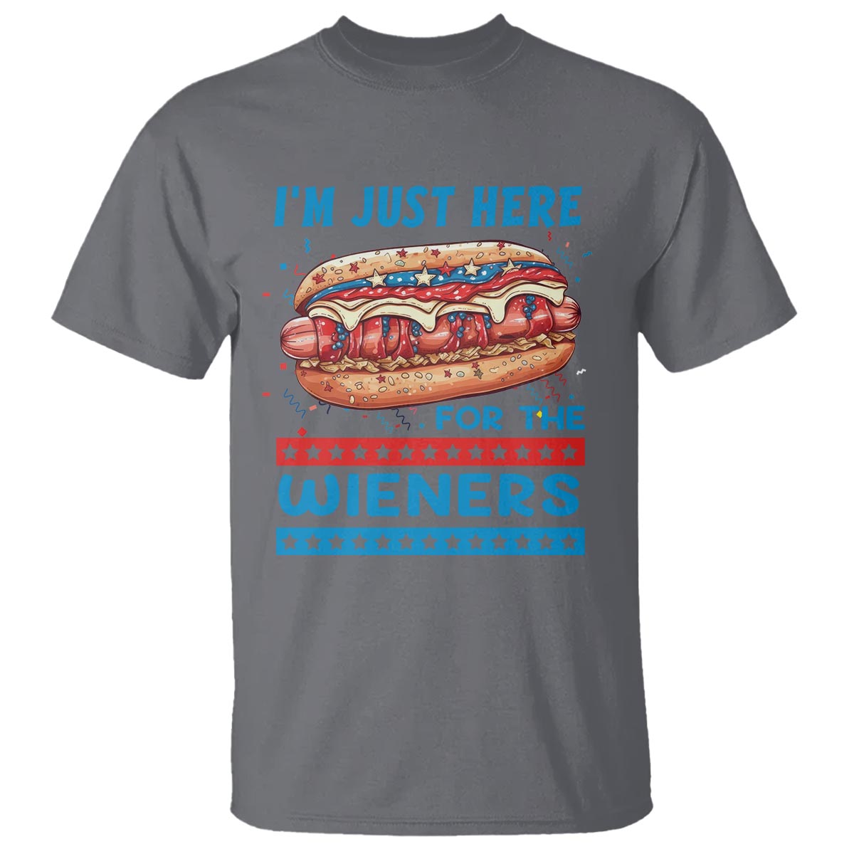 4th Of July T Shirt I'm Just Here For The Wieners Patriotic Hot Dog - Wonder Print Shop