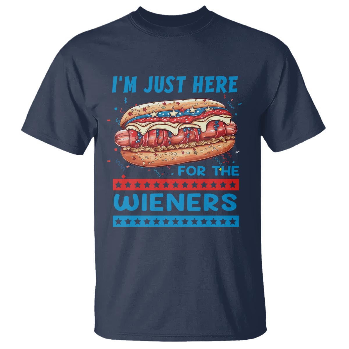 4th Of July T Shirt I'm Just Here For The Wieners Patriotic Hot Dog - Wonder Print Shop