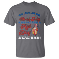 You Look Like The 4th Of July Funny Hot Dog T Shirt