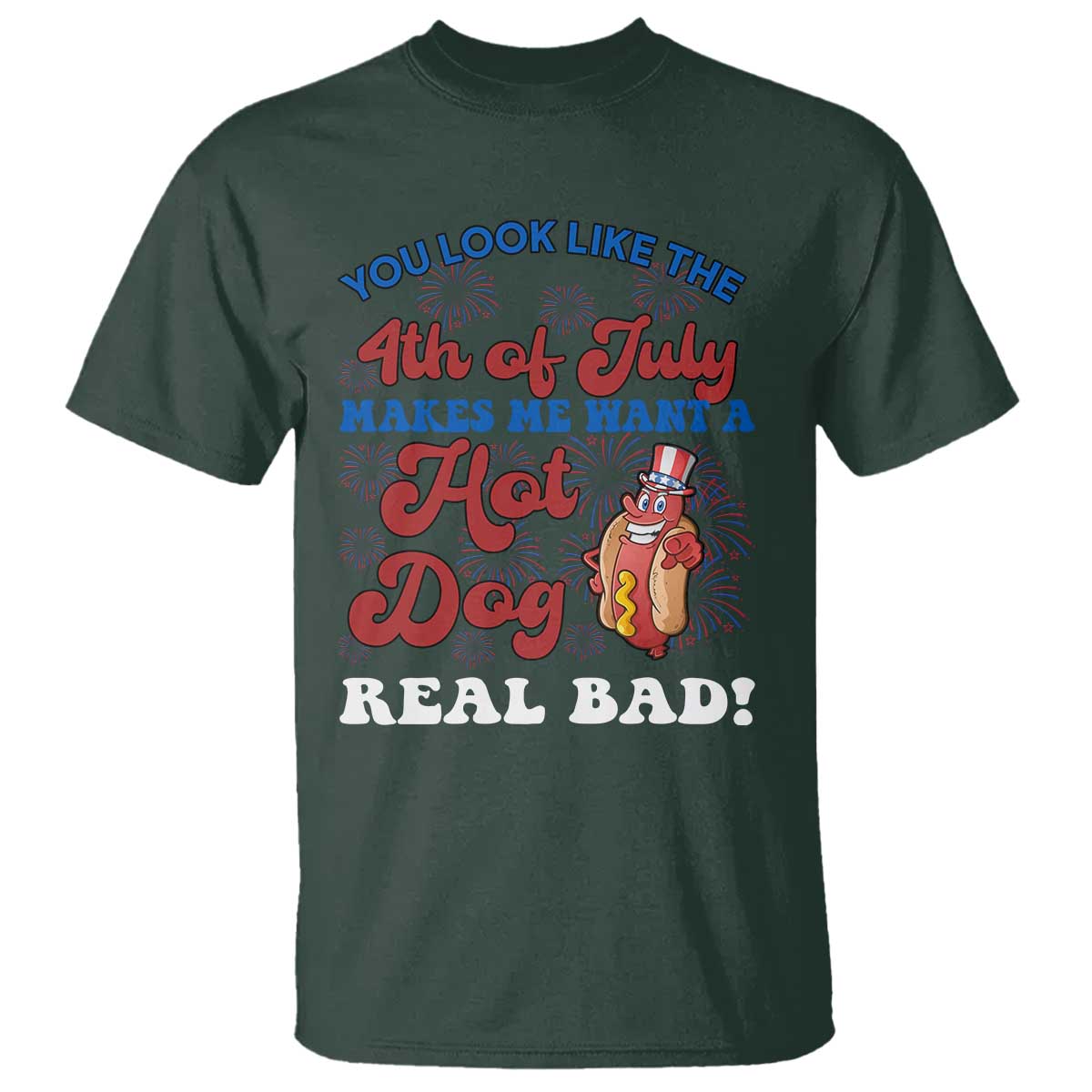 You Look Like The 4th Of July Funny Hot Dog T Shirt