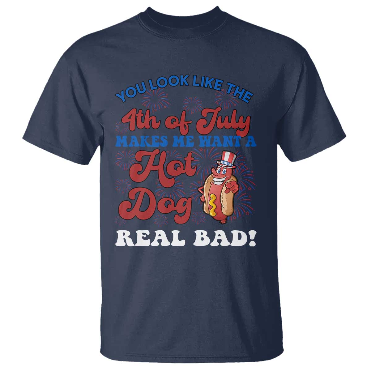 You Look Like The 4th Of July Funny Hot Dog T Shirt