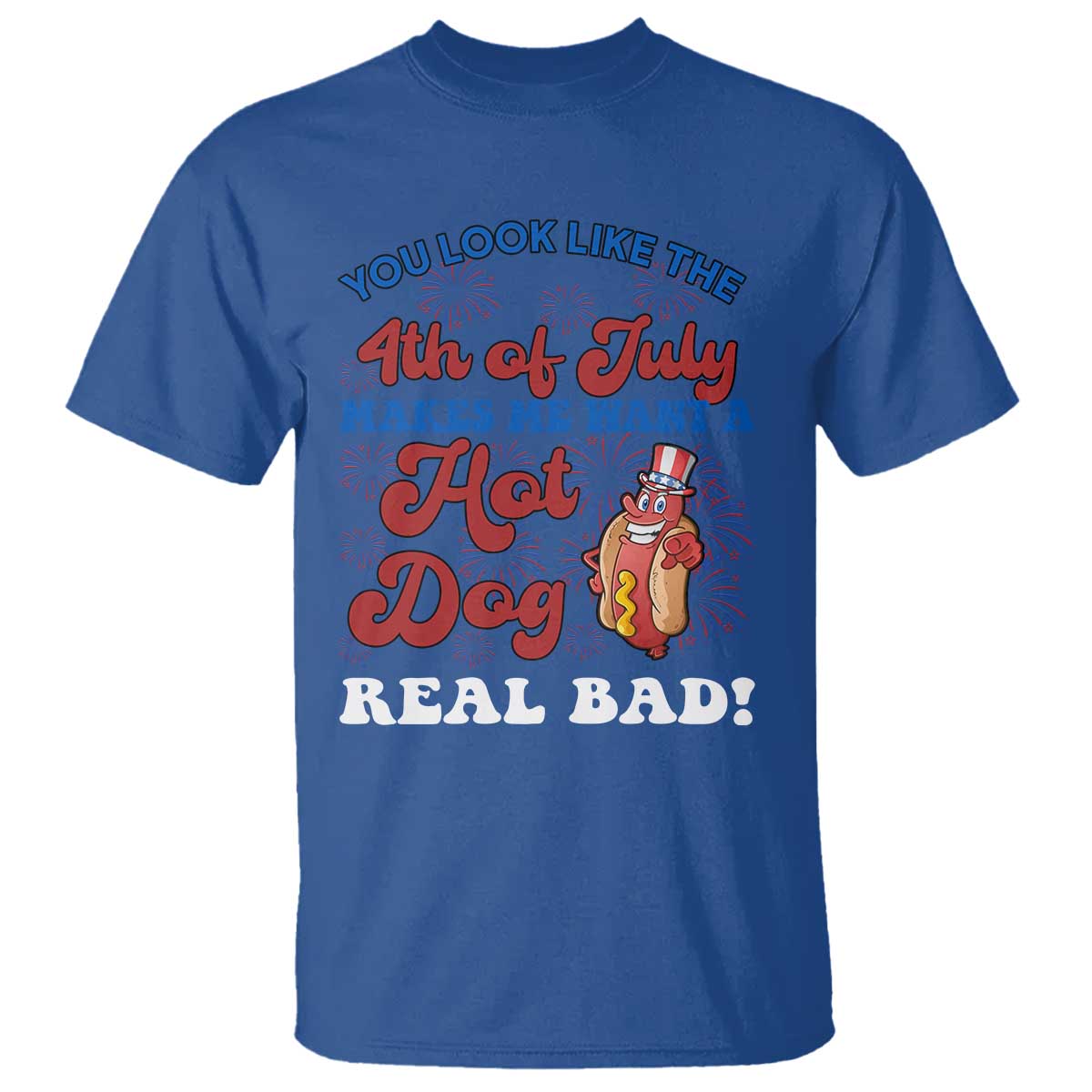 You Look Like The 4th Of July Funny Hot Dog T Shirt