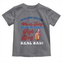 You Look Like The 4th Of July Funny Hot Dog Toddler T Shirt