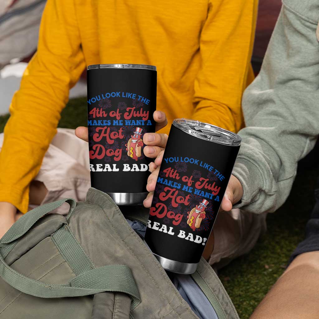 You Look Like The 4th Of July Funny Hot Dog Tumbler Cup