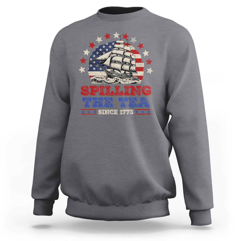 Funny 4th Of July Sweatshirt Spilling The Tea Since 1773 - Wonder Print Shop