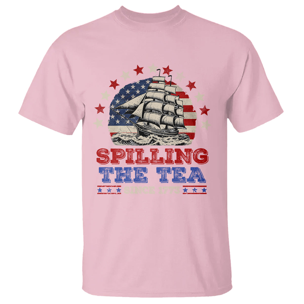 Funny 4th Of July T Shirt Spilling The Tea Since 1773 - Wonder Print Shop