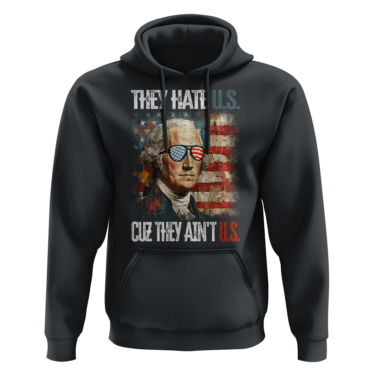 4th Of July Hoodie George Washington They Hate Us Cuz They Ain't Us - Wonder Print Shop