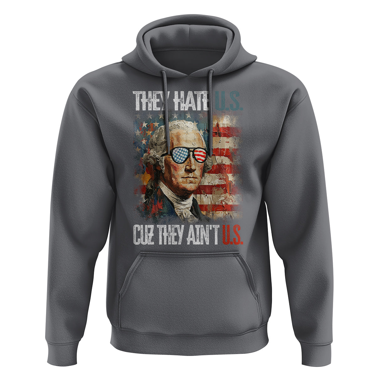 4th Of July Hoodie George Washington They Hate Us Cuz They Ain't Us - Wonder Print Shop