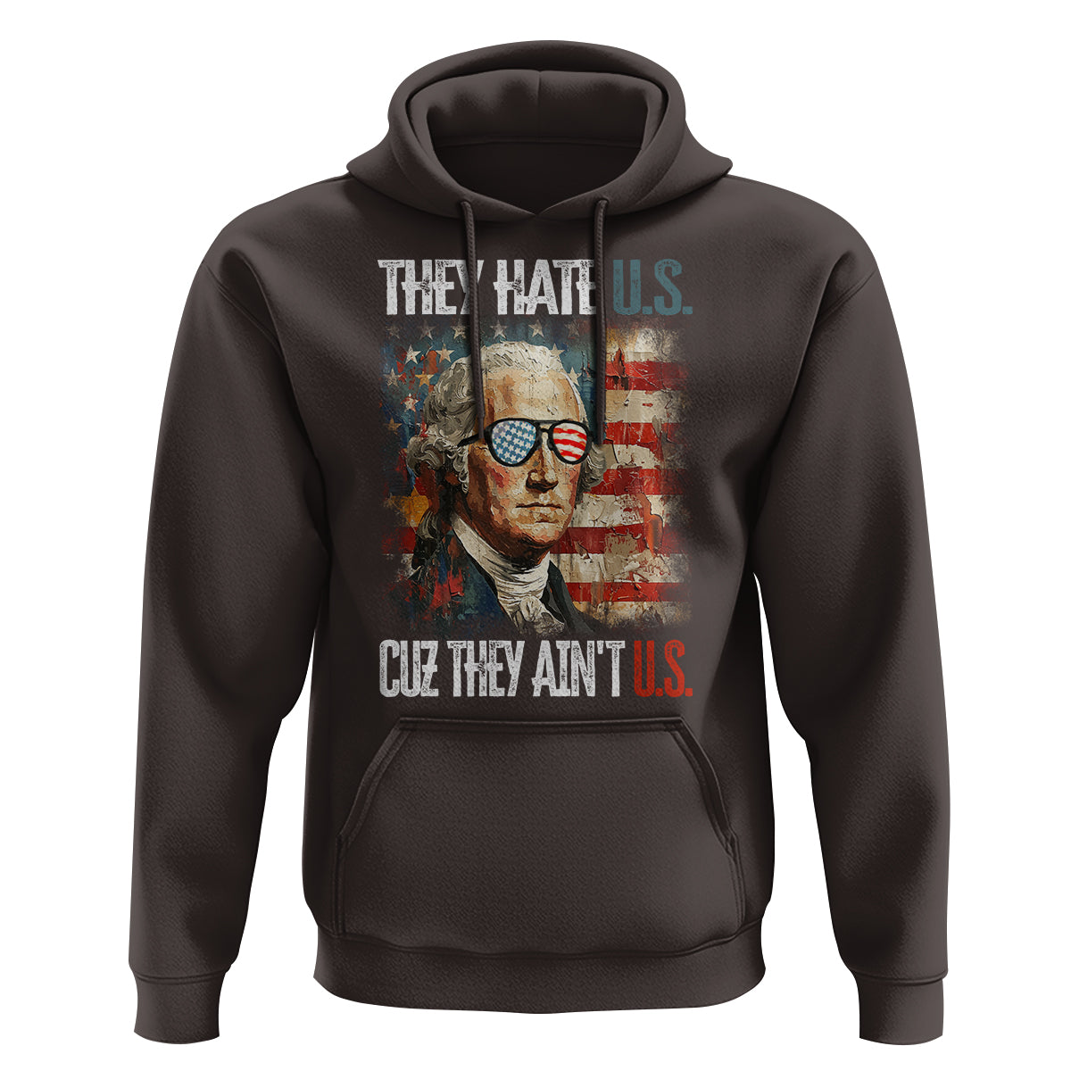 4th Of July Hoodie George Washington They Hate Us Cuz They Ain't Us - Wonder Print Shop