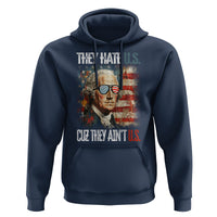 4th Of July Hoodie George Washington They Hate Us Cuz They Ain't Us - Wonder Print Shop