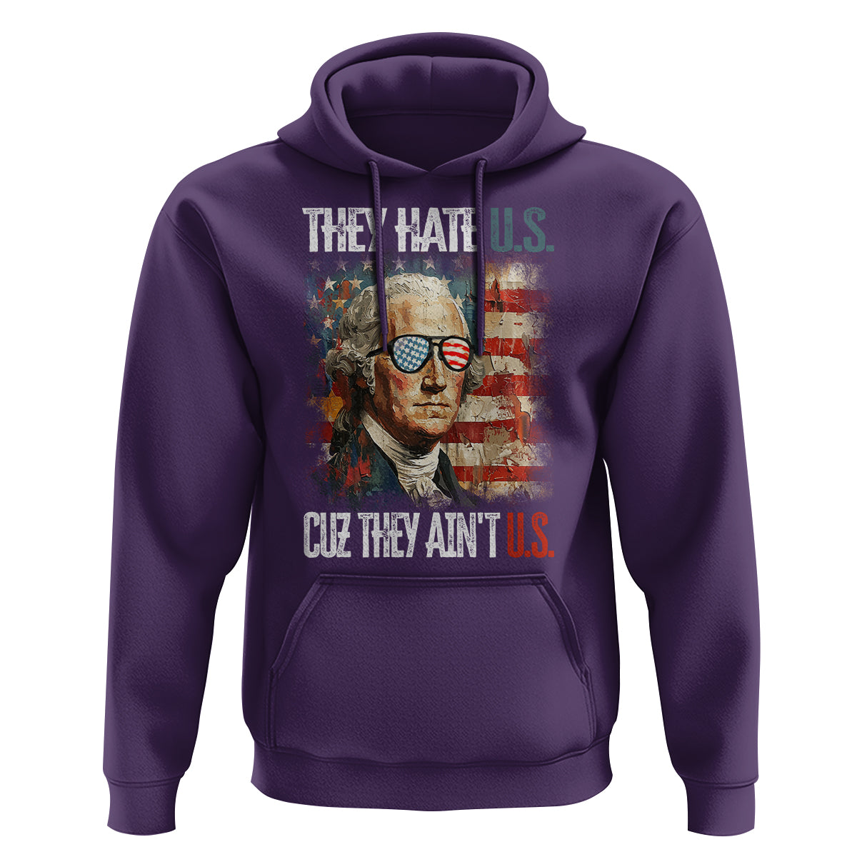 4th Of July Hoodie George Washington They Hate Us Cuz They Ain't Us - Wonder Print Shop