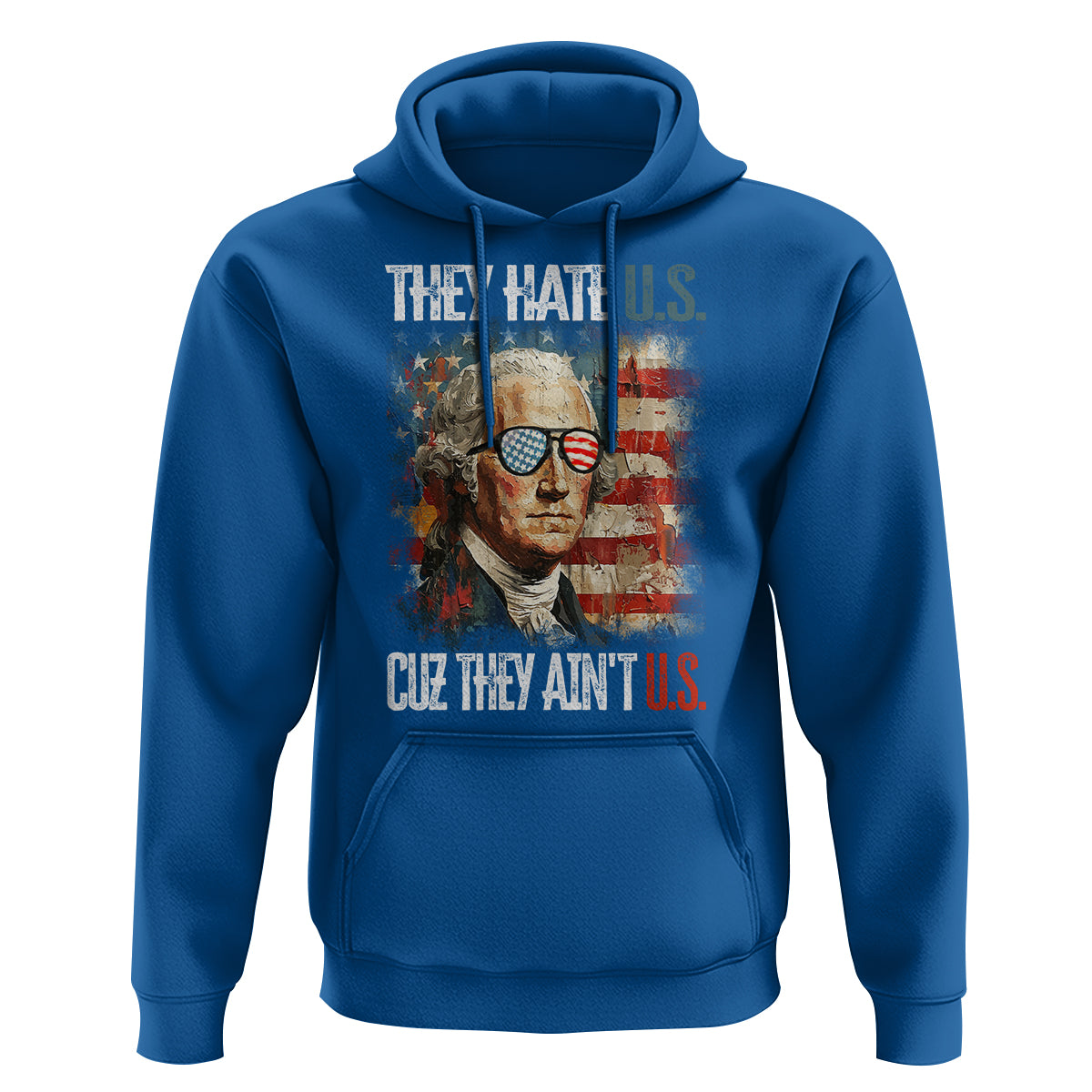 4th Of July Hoodie George Washington They Hate Us Cuz They Ain't Us - Wonder Print Shop