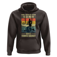 Funny Tennis Hoodie Never Underestimate An Old Man With A Tennis Racket - Wonder Print Shop
