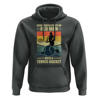 Funny Tennis Hoodie Never Underestimate An Old Man With A Tennis Racket - Wonder Print Shop