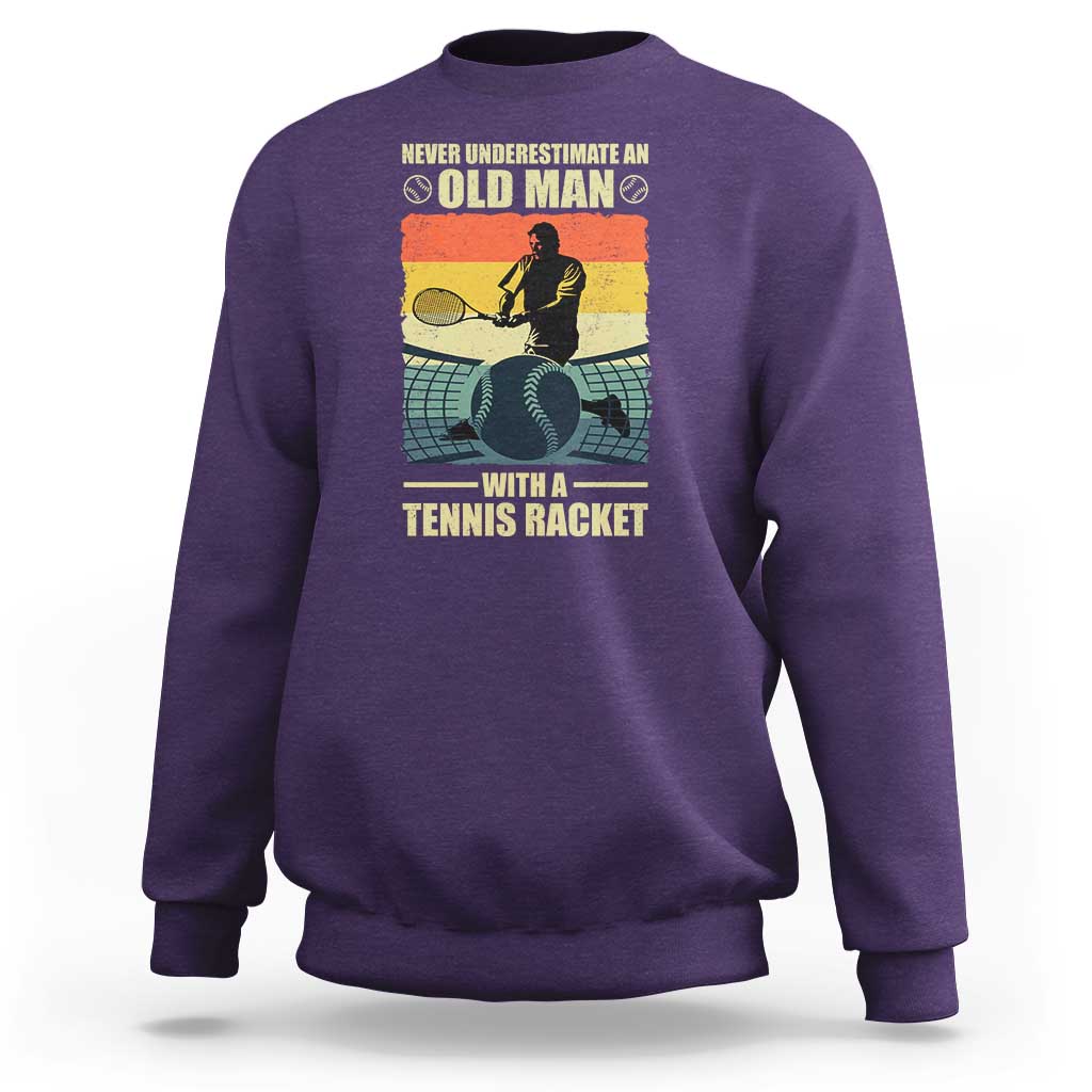 Funny Tennis Sweatshirt Never Underestimate An Old Man With A Tennis Racket - Wonder Print Shop