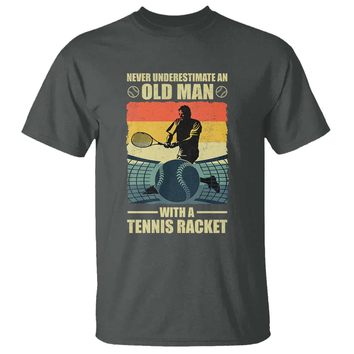 Funny Tennis T Shirt Never Underestimate An Old Man With A Tennis Racket - Wonder Print Shop