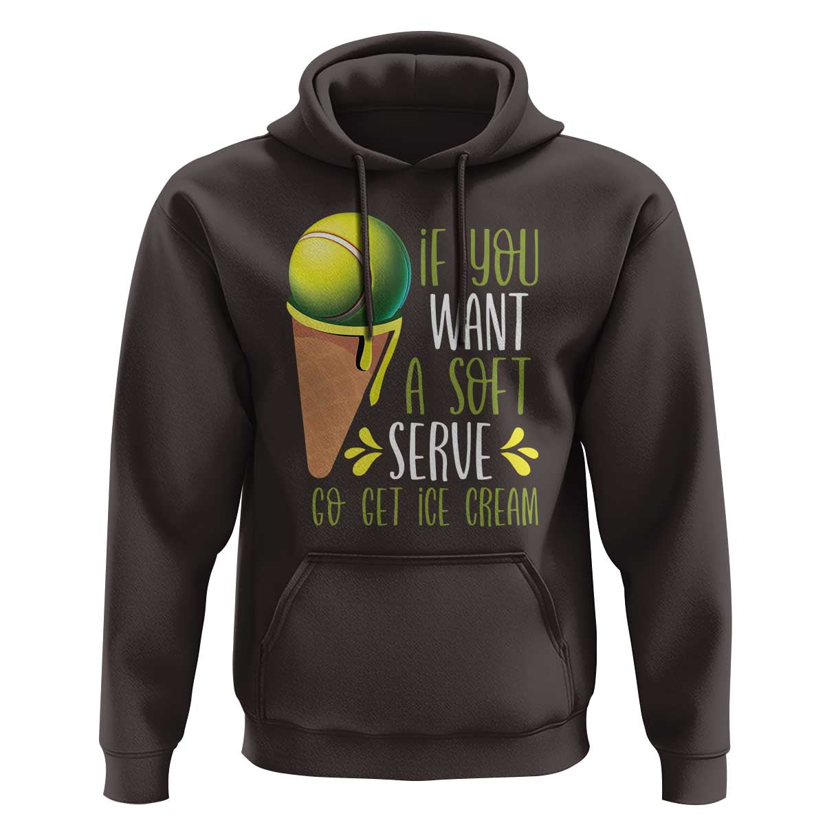 Funny Tennis Hoodie If You Wanted A Soft Serve Go Get Ice Cream - Wonder Print Shop
