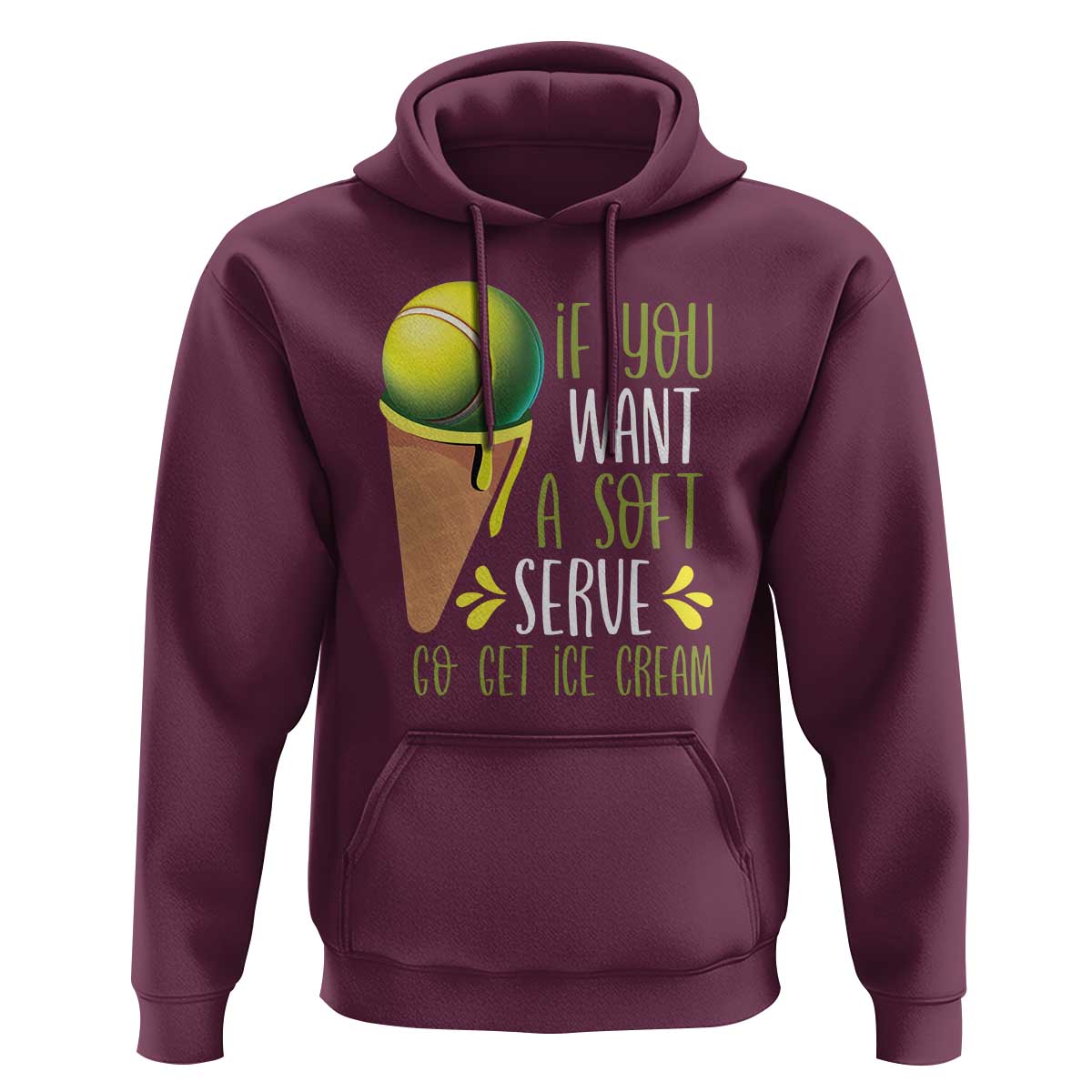 Funny Tennis Hoodie If You Wanted A Soft Serve Go Get Ice Cream - Wonder Print Shop