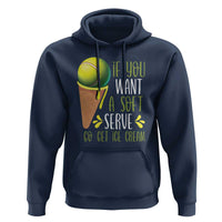 Funny Tennis Hoodie If You Wanted A Soft Serve Go Get Ice Cream - Wonder Print Shop