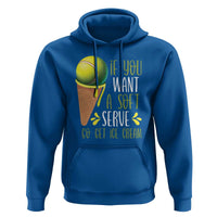 Funny Tennis Hoodie If You Wanted A Soft Serve Go Get Ice Cream - Wonder Print Shop