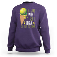 Funny Tennis Sweatshirt If You Wanted A Soft Serve Go Get Ice Cream - Wonder Print Shop