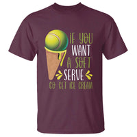 Funny Tennis T Shirt If You Wanted A Soft Serve Go Get Ice Cream - Wonder Print Shop