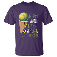 Funny Tennis T Shirt If You Wanted A Soft Serve Go Get Ice Cream - Wonder Print Shop