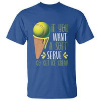 Funny Tennis T Shirt If You Wanted A Soft Serve Go Get Ice Cream - Wonder Print Shop
