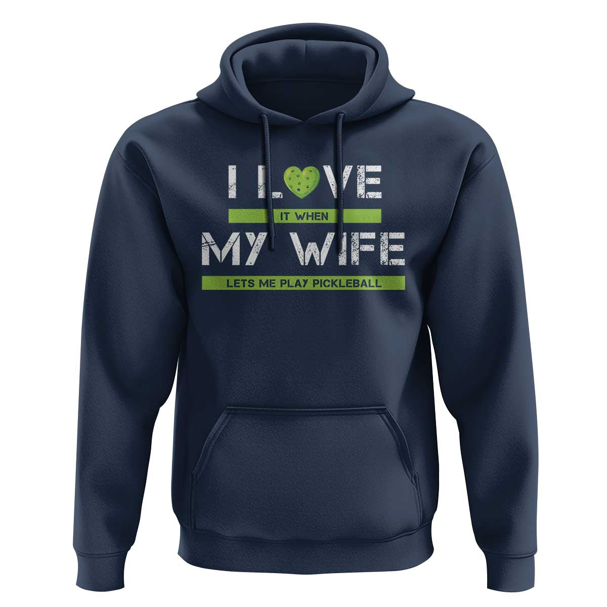 Funny I Love It When My Wife Lets Me PLay Pickleball Hoodie - Wonder Print Shop