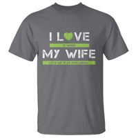 Funny I Love It When My Wife Lets Me PLay Pickleball T Shirt - Wonder Print Shop